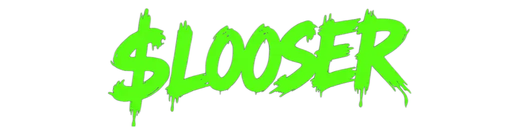 $LOOSER